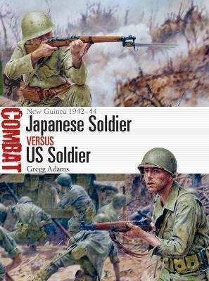 Japanese Soldier Vs Us Soldier : New Guinea 1942-44 - Gregg