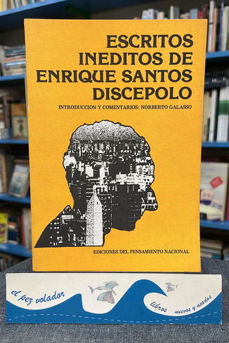 Escritos Inéditos De Enrique Santos Discepolo - Galasso