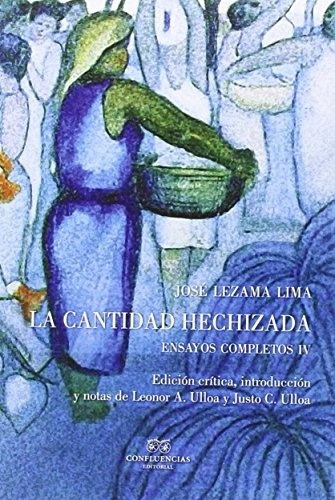 Cantidad Hechizada, La - José Lezama Lima