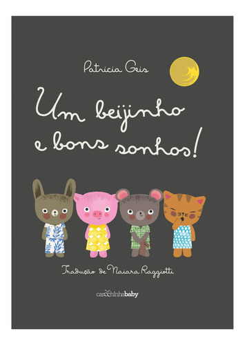 Um Beijinho E Bons Sonhos!, De Patricia Geis., Vol. 1. Editorial Carochinha Baby, Capa Mole, Edição 1 Em Português, 2023
