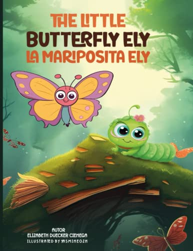 The Little Butterfly Ely Bilingual: La Mariposita Ely Biling