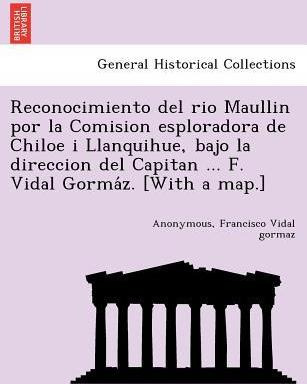 Libro Reconocimiento Del Rio Maullin Por La Comision Espl...