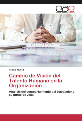 Libro: Cambio Visión Del Talento Humano Organizació