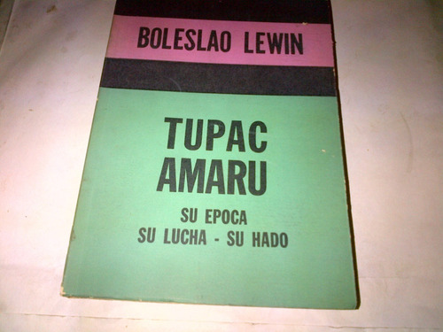 Boleslao Lewin - Tupac Amaru Su Epoca Lucha (c166)