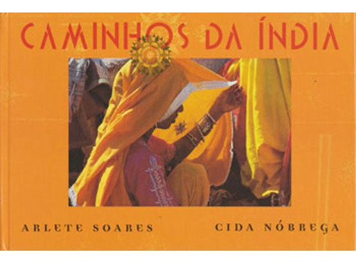 Caminhos Da India, Os, De Soares, Arlete. Editora Corrupio **, Capa Dura Em Português, 2000