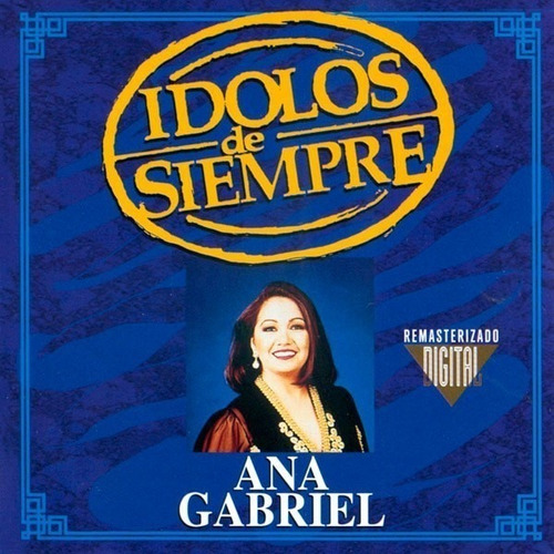 Cd Ana Gabriel / Idolos De Siempre Grandes Exitos (1997) 