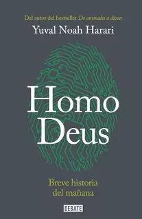 Homo Deus: Breve Historia Del Mañana - Yuval Noah ( Nuevo)