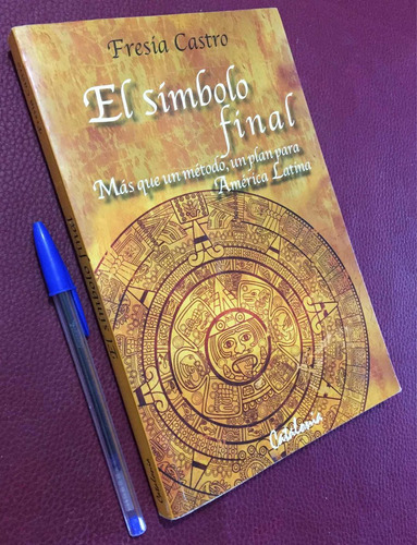 El Símbolo Final. Fresia Castro. Esotérico Firma Autor