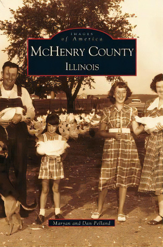Henry County: Illinois, De Pelland, Dan. Images Of Ameria, Vol. 1. Editorial Arcadia Lib Ed, Tapa Dura En Inglés