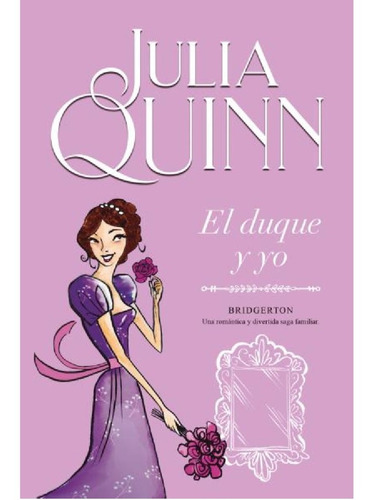 Libro  El Duque Y Yo   Saga Los Bridgerton (1)