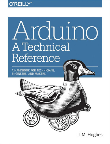 Libro: Arduino: A Technical Reference: A Handbook For Techni