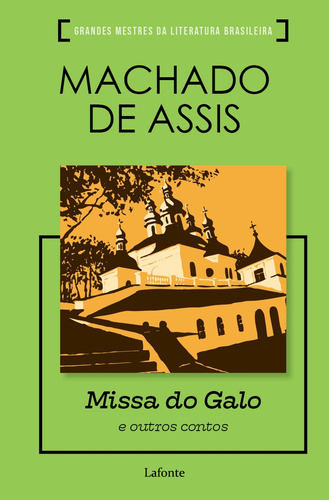 Missa do Galo e Outros Contos, de Joaquim Machado de Assis. Editorial Editora Lafonte Ltda, capa mole em português, 2021