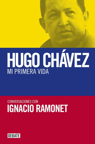 Mi Primera Vida, De Ramonet, Ignacio. Editorial Debate, Tapa Dura En Español