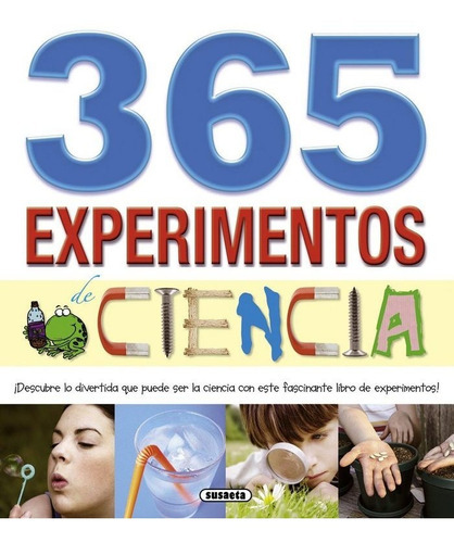 365 Experimentos De Ciencia, De Susaeta, Equipo. Editorial Susaeta, Tapa Dura En Español