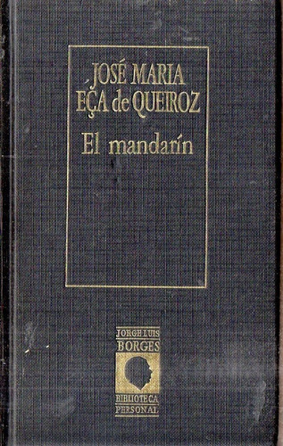 Jose Maria Eca De Queiroz El Mandarin  Prologo Borges 