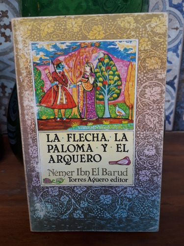 La Flecha, La Paloma Y El Arquero - Némer Ibn El Barud