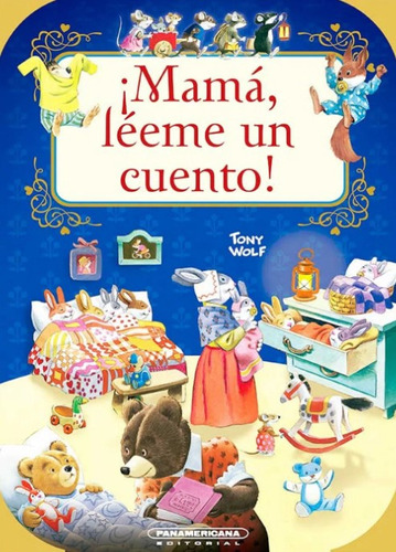 ¡Mamá, léeme un cuento!, de Anna Casalis. Serie 9583061042, vol. 1. Editorial Panamericana editorial, tapa blanda, edición 2021 en español, 2021