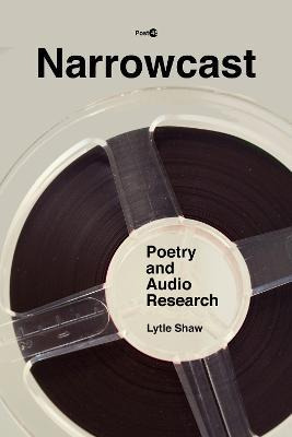 Libro Narrowcast : Poetry And Audio Research - Lytle Shaw