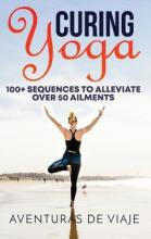 Libro Curing Yoga : 100+ Basic Yoga Routines To Alleviate...