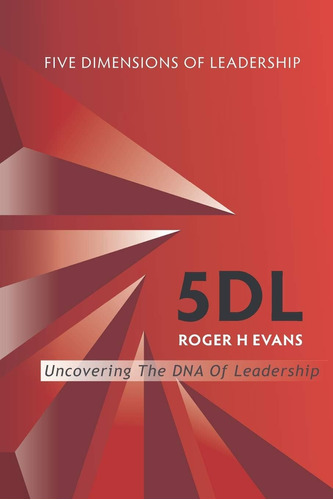 Libro: 5dl Five Dimensions Of Leadership