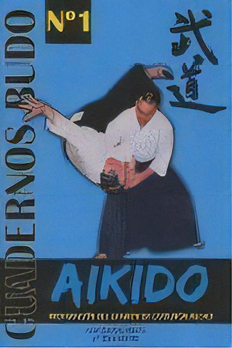 Aikido, De Santos Nalda, José. Cuadernos Budo, Vol. 1. Editorial Editorial Alas, Tapa Blanda En Español