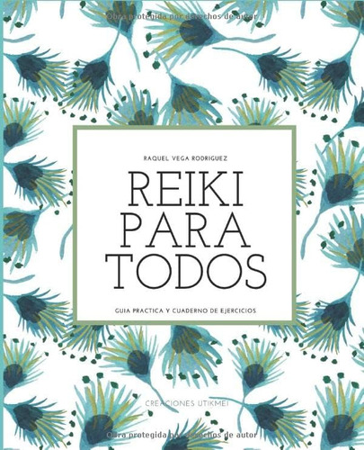 Libro Reiki Para Todos Guía Práctica Y Cuaderno Ejercici