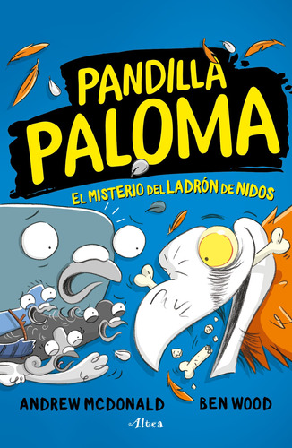 Pandilla Paloma 3 - El misterio del ladrón de nidos, de McDonald, Andrew. Serie Licencias Editorial Altea, tapa blanda en español, 2022