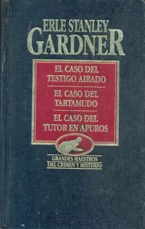 Erle Stanley Gardner: El Caso Del Testigo Airado - El Caso D