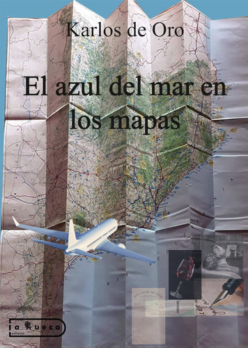 El Azul Del Mar En Los Mapas, De Carlos De Oro Pulido. Editorial La Rueca, Tapa Blanda En Español, 2021