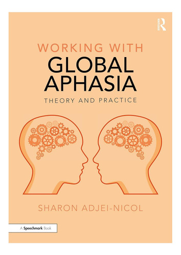 Libro: Trabajar Con Afasia Global: Teoría Y Práctica