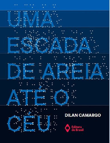 Uma Escada De Areia Até O Céu, De Dilan Camargo. Série Farol, Vol. Padrao. Editora Do Brasil, Capa Mole, Edição 1 Em Português, 2022