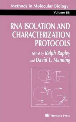 Rna Isolation And Characterization Protocols - Ralph Rapley