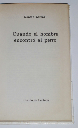 Cuando El Hombre Encontro Al Perro / Konrad Lorenz (Usado)