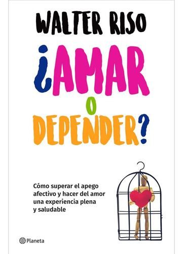 Amar O Depender? - Walter Riso - Editorial Océano