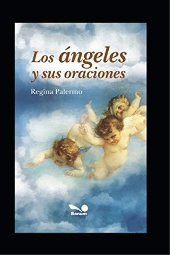 Libro Los Ángeles Y Sus Oraciones (angeles) (spanish Edition, De Palermo, Regina. Editorial Independently Published, Tapa Blanda En Español