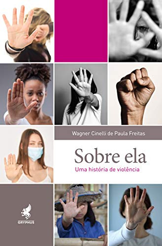 Libro Sobre Ela Uma História De Violência De Wagner Cinelli