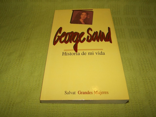 George Sand / Historia De Mi Vida - George Sand - Salvat