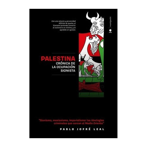 Palestina Cronica De La Ocupacion Sionista / Pablo Jofré