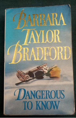 Dangerous To Know Autora Bárbara Taylor Bradford