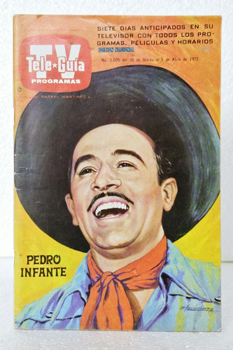 Revista Tele Guia Pedro Infante No. 1,025 Año 1972
