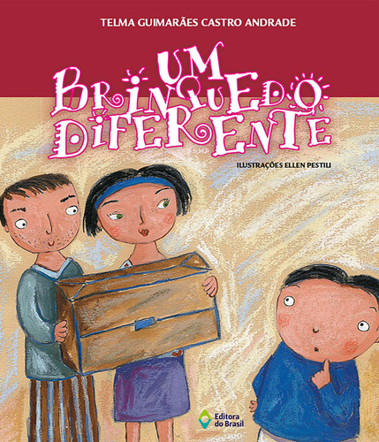 Um brinquedo diferente, de Andrade, Telma Guimarães Castro. Coisas de criança Editorial Editora do Brasil, capa mole em português, 2007