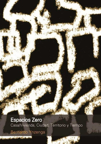 Espacios Zero, De Bernardo Ynzenga. Diseño Editorial, Tapa Blanda En Español