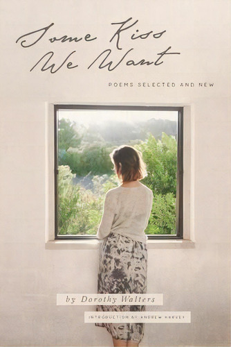 Some Kiss We Want : Poems Selected And New, De Dorothy Walters. Editorial Emergence Education, Tapa Blanda En Inglés