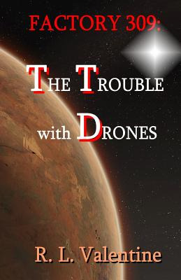 Libro Factory 309: The Trouble With Drones - Valentine, R...