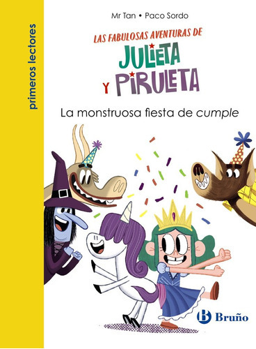 JULIETA Y PIRULETA 2 LA MONSTRUOSA FIESTA DE CUMPLE, de Mr Tan. Editorial Bruño, tapa blanda en español