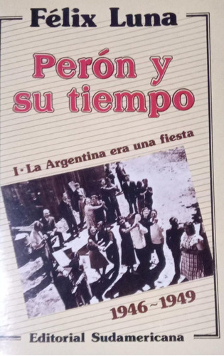 Perón Y Su Tiempo Felix Luna 