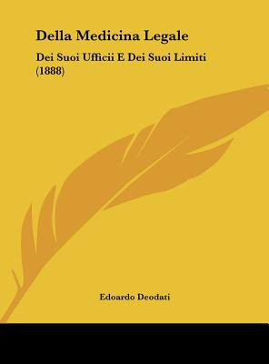 Libro Della Medicina Legale: Dei Suoi Ufficii E Dei Suoi ...