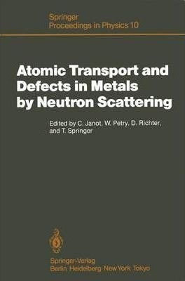 Atomic Transport And Defects In Metals By Neutron Scatter...