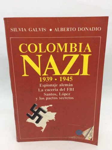 Crónica - Colombia Nazi - Silva Galvis - Historia- Colombia