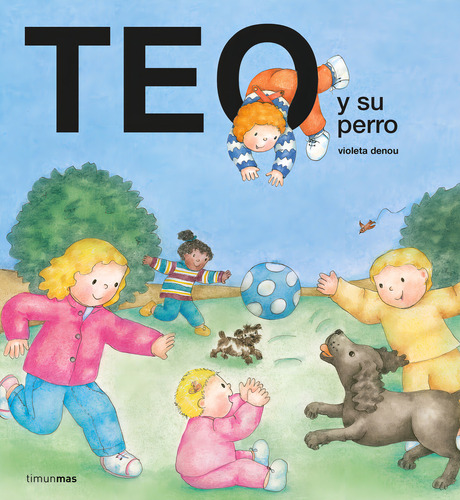 Teo Y Su Perro, De Violeta Denou. Editorial Timunmas En Español